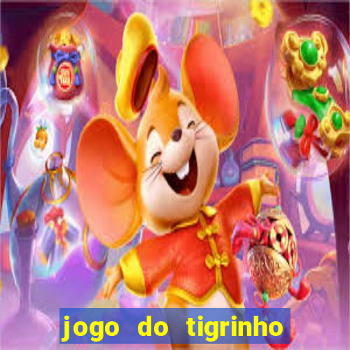 jogo do tigrinho aposta minima